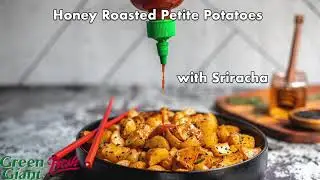 MINI  RECIPE  Honey Roasted Petite Potatoes with Sriracha
