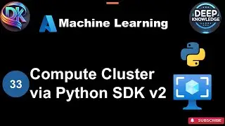 33 How to Create a Compute Cluster with Python SDK v2  Step by Step Guide