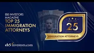 EB5 Investor's Top 25 Immigration Attorneys’ award 2023