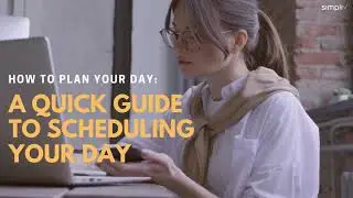 How to Plan Your Day: A Quick Guide to Scheduling Your Day