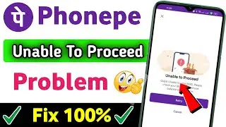 unable to proceed phonepe problem | how to solve phonepe unable to proceed problem