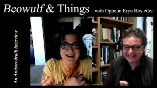'Beowulf' and Things with Ophelia Eryn Hostetter