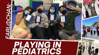 EARL AT CHAN: Playing in Pediatrics