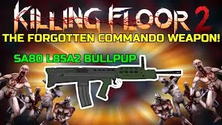 Killing Floor 2 | THE FORGOTTEN COMMANDO WEAPON! - Also I'm Off On Vacation, CYA SOON!