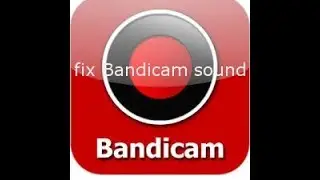 How To Fix Bandicam Sound 2018