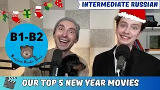 B1-B2 / Our Top 5 New Year Movies / Russian Radio Show #96 (PDF Transcript)