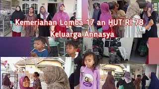 Kemeriahan Lomba  HUT RI 78 Tahun 2023 Keluarga Annasya
