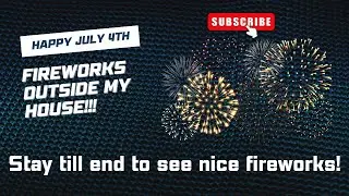 Fireworks outside my house! Really cool