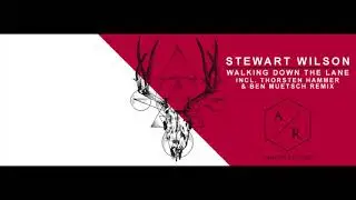 Stewart Wilson   Walking Down the Lane (Thorsten Hammer & Ben Muetsch Remix)