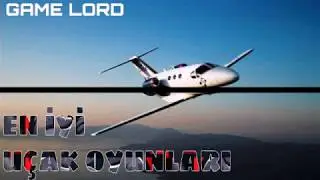 En İyi Uçuş Oyunları | GAME LORD