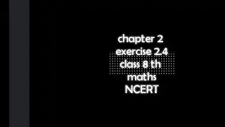 chapter 2 exercise 2.4 class 8 maths NCERT book linear equations one variable......