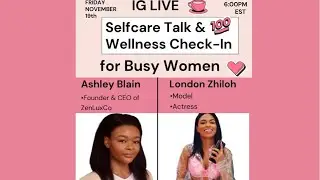 Wellness Check-In & Selfcare Talk With London Zhiloh