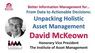 #26 - David McKeown - From Data to Actionable Decisions: Unpacking Holistic Asset Management
