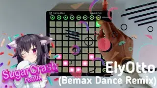 ElyOtto   SugarCrash! Bemax Dance Remix | Launchpad Cover