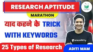 NTA UGC NET | Research Aptitude by Aditi Sharma | 25 Types of Research (Trick with Keywords)