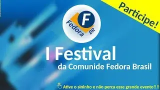 Vídeo Oficial do I Festival da Comunidade Fedora Brasil