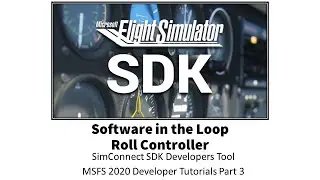 Software in the Loop Roll Controller in Microsoft Flight Simulator 2020 SimConnect_Part3