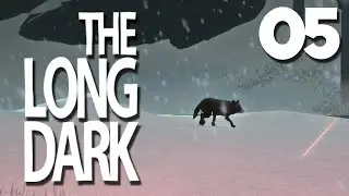 Let's Play The Long Dark | 05 | Wolf Pack!