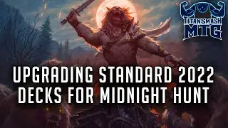 Upgrading Standard 2022 Decks For MIDNIGHT HUNT