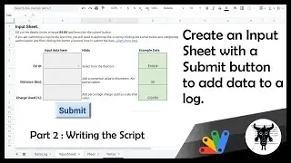 Create an Input Sheet with a Submit Button in Google Sheets to add Data to a Log: Apps Script part 2