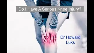 Do I Have A Serious KNEE injury??? 5 Things to Look Out For