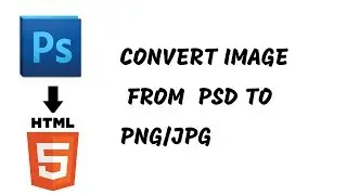 Easiest way to convert  images from psd file in photoshop to jpg/png image