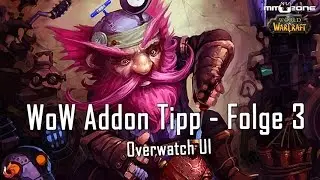 WoW Addon Tipp - Folge 3 - Overwatch UI [German/Deutsch]