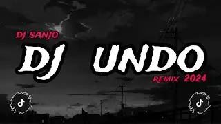 DJ UNDO REMIX (DJ SANJO REMIX)