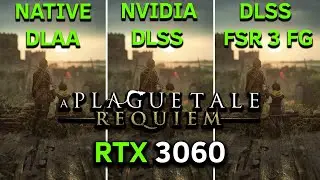 A Plague Tale Requiem: FSR 3 Frame Generation Mod + DLSS - RTX 3060 | Comparison