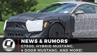 What we know about the GT500 | Hybrid & 4 Door Mustang Rumors!