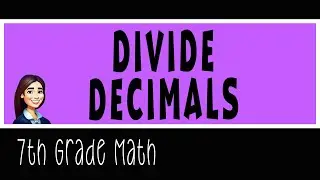 7th grade Math - Divide Decimals