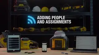 TOOL CONNECT™ Site Manager How-To – Add People & Assignments