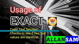 EXCEL: Usage of EXACT Excel Text function Checks to see if two text values are identical.
