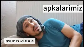 Apkalarimiz ( jasur rozimov )