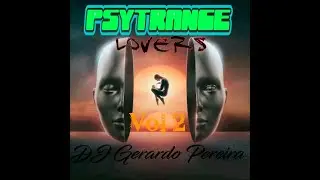 Psytrance  Lovers Mix Vol 2   DJ Gerardo Pereira   Goa  / Full On Trance Music Party