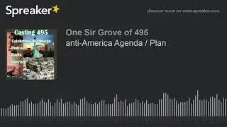 anti-America Agenda / Plan