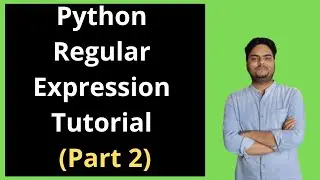 Python Regular Expression Tutorial Part 2 | Use of Regular Expressions in Python automation and ML