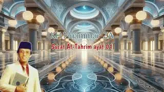 Gema Ayat Suci Al-Quran KH Muammar ZA Surat At-Tahrim ayat 01 Irama Bayyati Jawab.
