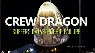 Crew Dragon Suffers Catastrophic Explosion