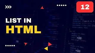 12 | List in HTML | The different types of lists in HTML | Mastering HTML, CSS, and JavaScript