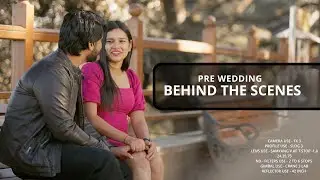 Pre Wedding Shimla  Behind The Scenes