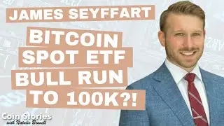 Will BlackRock Bitcoin Spot ETF Be Approved & Send Price Skyrocketing? Feat. James Seyffart