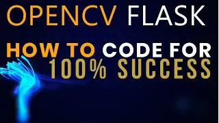 4 Minutes | OPENCV Flask BEST Practices