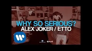 Alex Joker, Etto - Why So Serious? (Official Music Video)