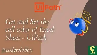Get Excel Cell Color UiPath | Set Excel Cell Color UiPath | 
