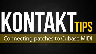How to connect Kontakt patches with Cubase MIDI