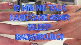 NAILS CARE ASMR💅🏻😴(SLEEP BACKGROUND) TIRNAK BAKIMI(UYKU ARKAPLANI) 