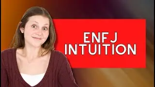 ENFJ Intuition Understanding the ENFJs Sense of Intuition|Personality Types