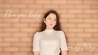 Ily-I love you baby(Cover by Miley)