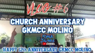 Church Anniversary GKMCC Molino | VLOG #6
